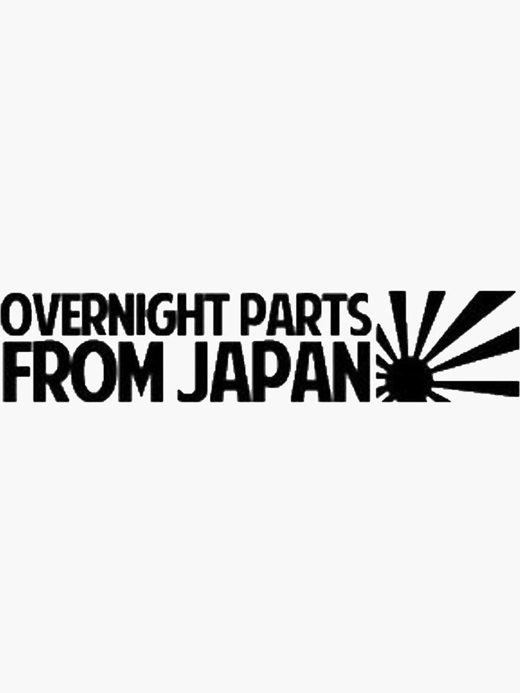 "Overnight Parts From Japan/Fast and Furious" Sticker for Sale by