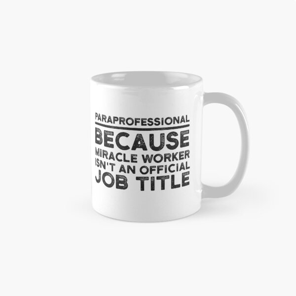Item preview, Paraprofessional Because Miracle Worker Isn't An Official Job Title designed and sold by UneDesigns.