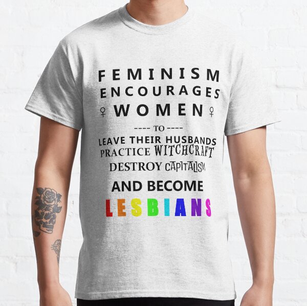 Feminism Encourages... Classic T-Shirt