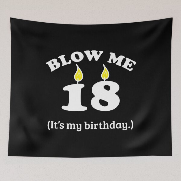 Item preview, Blow Me 18 It's My Birthday Party Gift Idea designed and sold by haselshirt.
