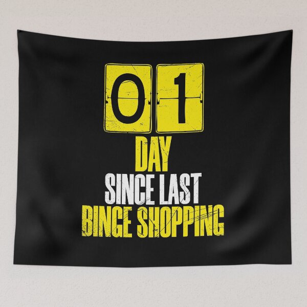 Item preview, Days Since Last Binge Shopping designed and sold by BlueRockDesigns.
