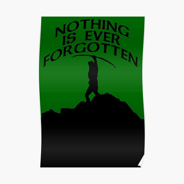 Nothing's forgotten. Nothing is ever forgotten Poster