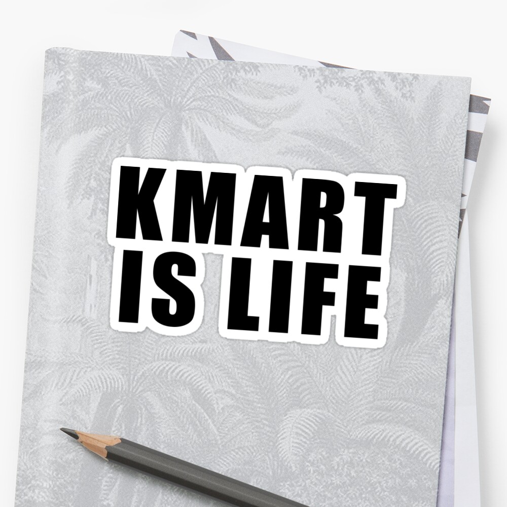 kmart is life sticker by sidehussle101 redbubble