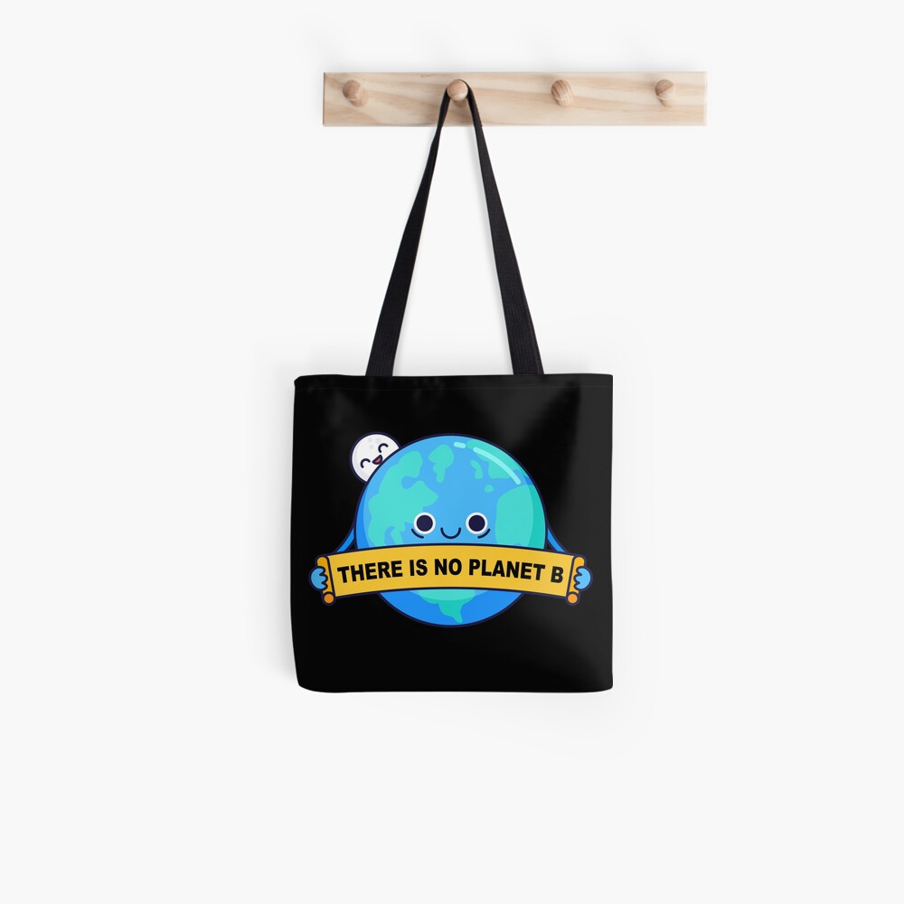 There is no planet B Tote Bag