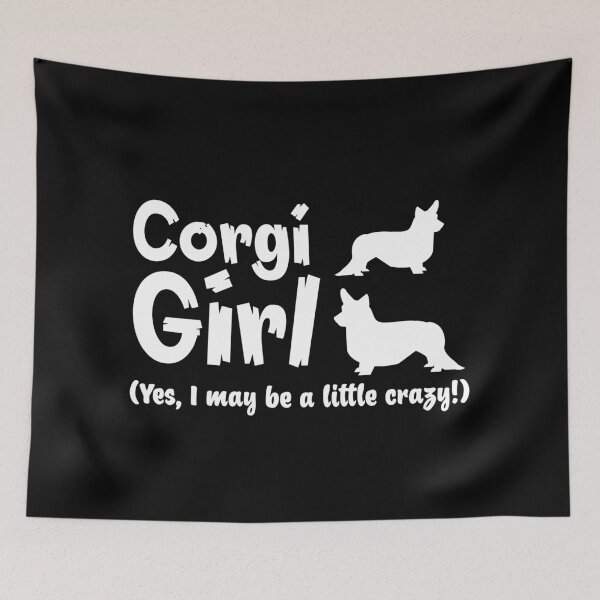 Item preview, Corgi girl (Yes, I may be a little crazy!) designed and sold by jazzydevil.