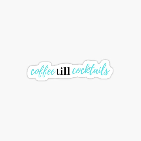Artikel-Vorschau von Kopie von Kaffee bis Cocktails, designt und verkauft von TraciBLantzy.