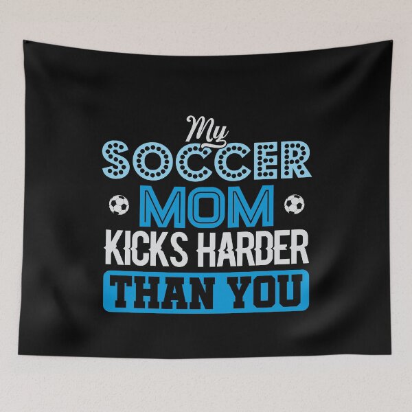 Item preview, My soccer mom kicks harder than you! designed and sold by VisionairsClub.