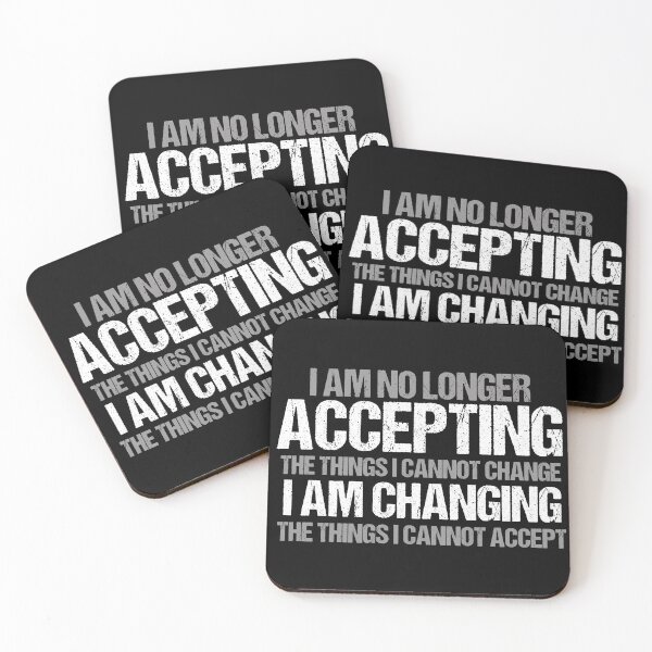 Item preview, I Am Changing the Things I Cannot Accept designed and sold by Epic Love Designs.