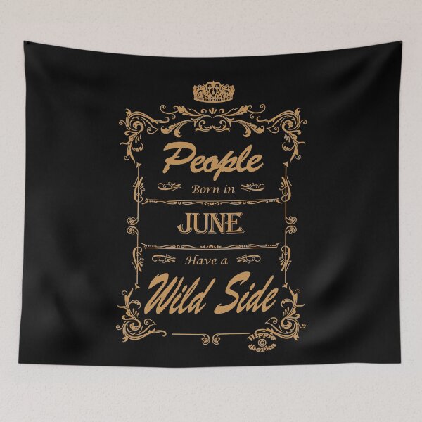 Item preview, People Born In June have a Wild Side by Orikall designed and sold by HippieWorks.