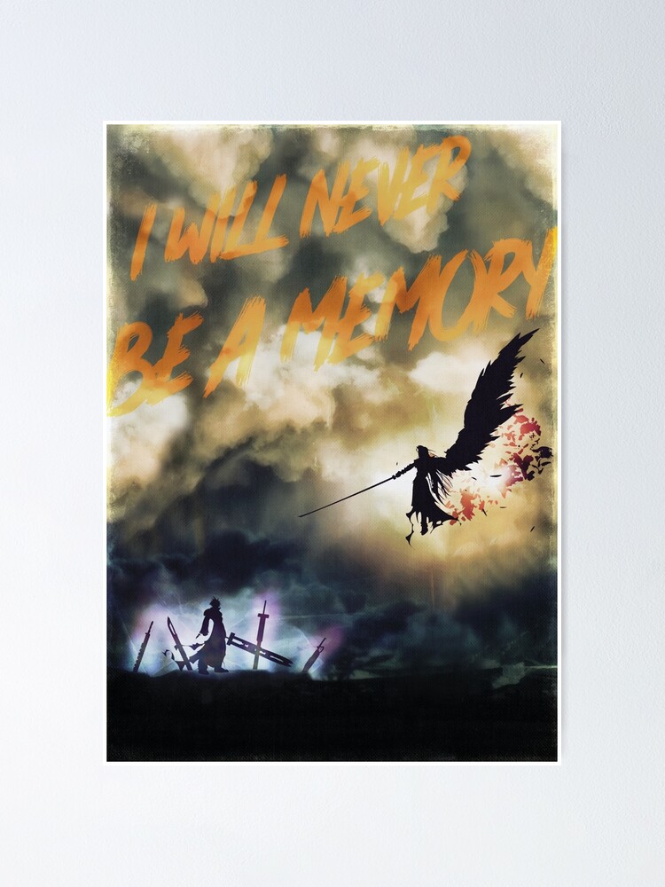I Will Never Be A Memory Poster By Madebyminney Redbubble