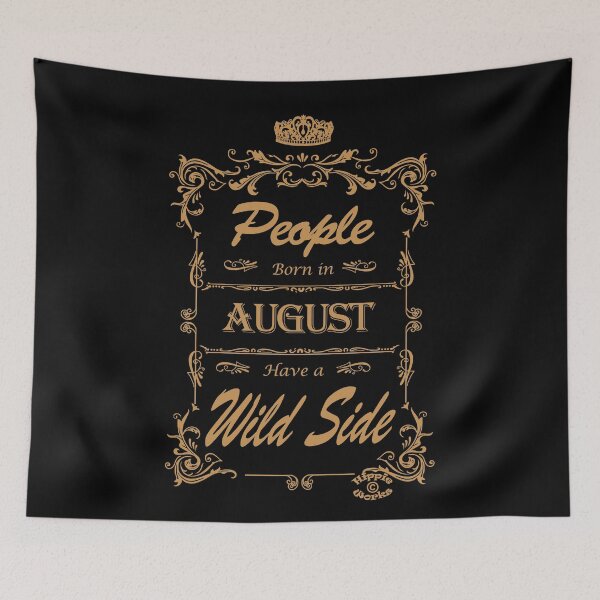 Item preview, People Born In August have a Wild Side by Orikall designed and sold by HippieWorks.