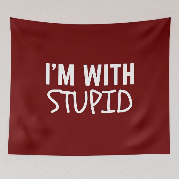 Item preview, i am with stupid -sayings funny quotes designed and sold by Al Collections.