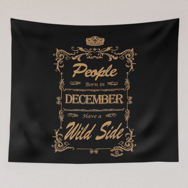 Item preview, People Born In December have a Wild Side by Orikall designed and sold by HippieWorks.