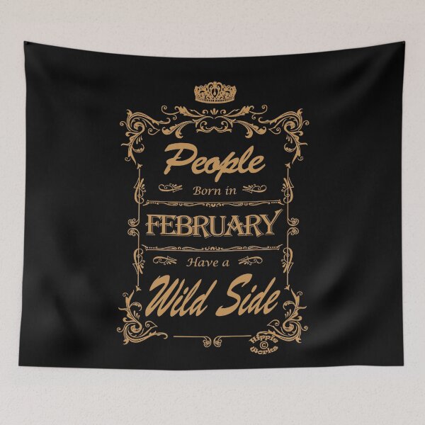 Item preview, People Born In February have a Wild Side by Orikall designed and sold by HippieWorks.