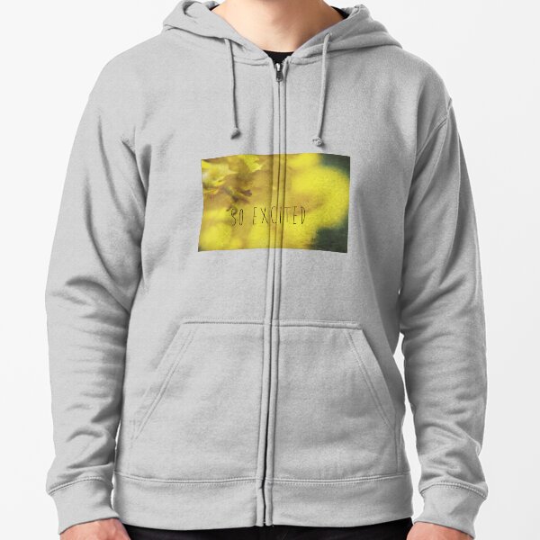 So Excited Zipped Hoodie
