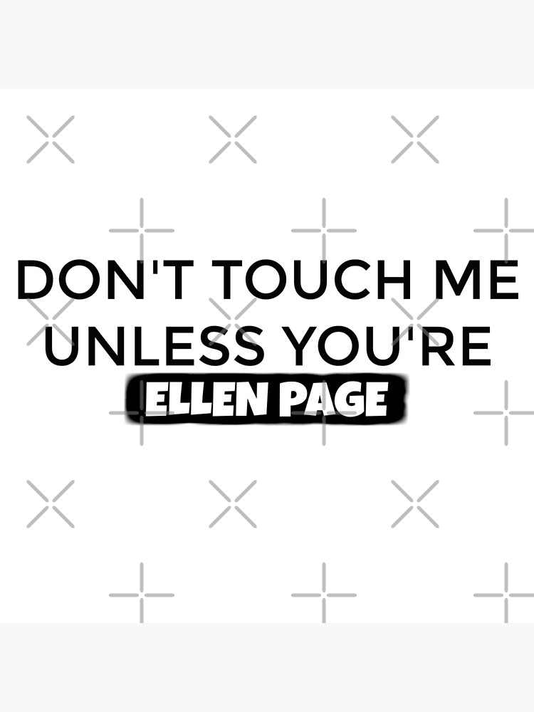 don-t-touch-me-unless-you-re-ellen-page-poster-by-foxgroves-redbubble