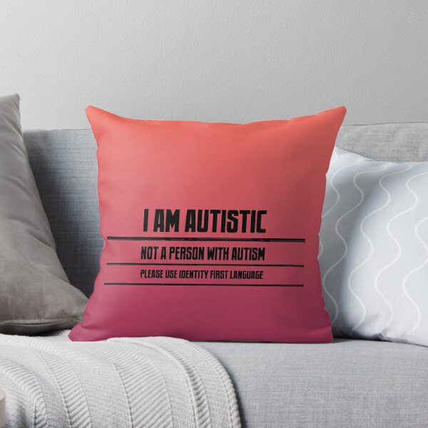 I Am Autistic Throw Pillow