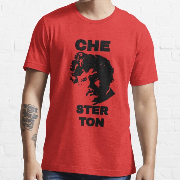 G. K. CHEsterton, the CHE you respect (Che parody) Essential T-Shirt