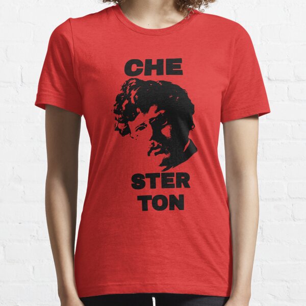 G. K. CHEsterton, the CHE you respect (Che parody) Essential T-Shirt