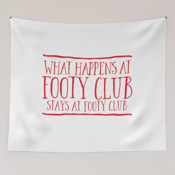Item preview, What happens at FOOTY CLUB stays at FOOTY CLUB designed and sold by jazzydevil.