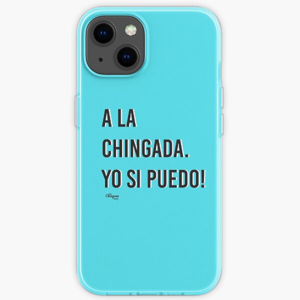 A la Chingada Yo Si Puedo iPhone Soft Case