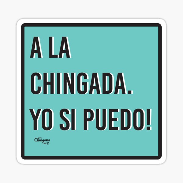 A La Chingada Yo Si Puedo Sticker By Vosio Redbubble 3353