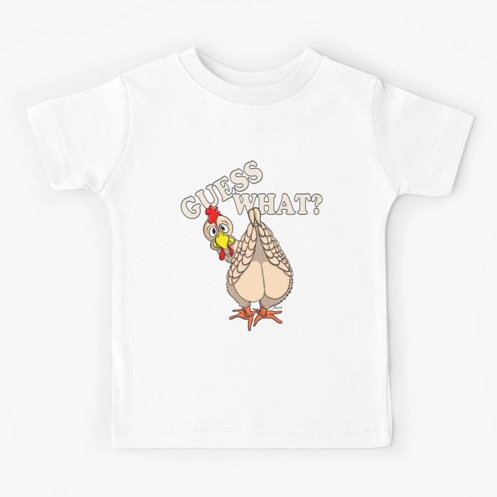 guess what chicken butt kids shirt