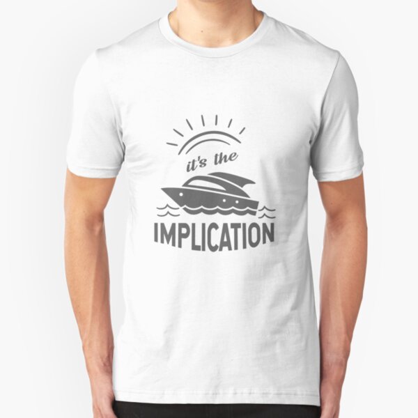 The implication - it's always sunny in philadelphia Slim Fit T-Shirt