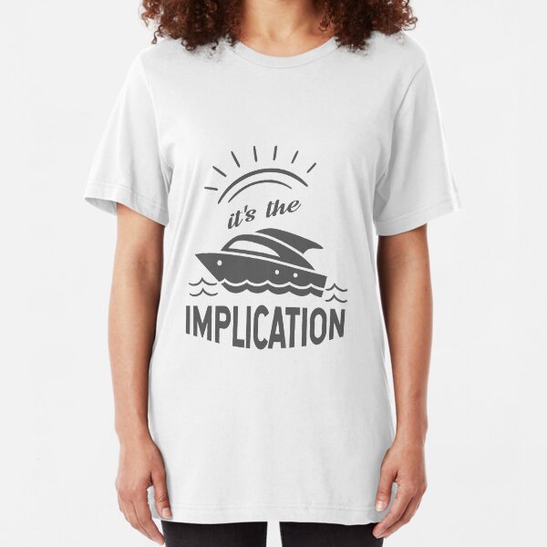 The implication - it's always sunny in philadelphia Slim Fit T-Shirt