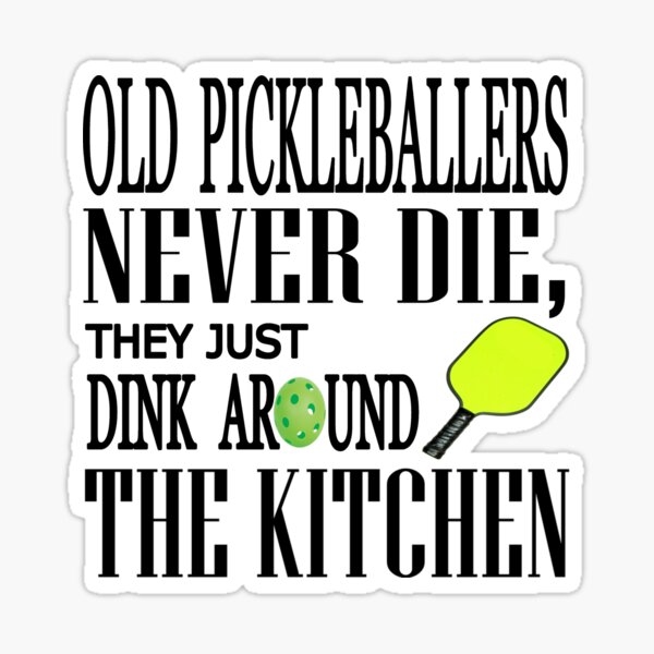 "Funny Pickleball Players Quote" Sticker for Sale by RiffXS Redbubble