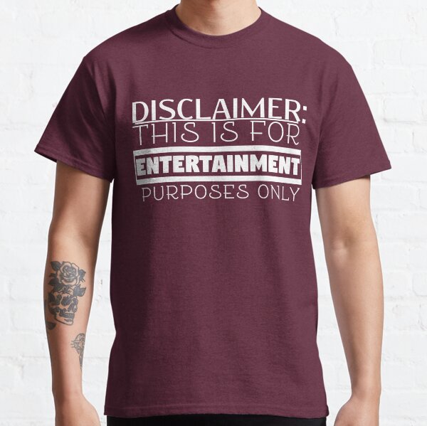 Copy of For Entertainment Purposes Only Classic T-Shirt