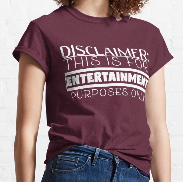 Copy of For Entertainment Purposes Only Classic T-Shirt