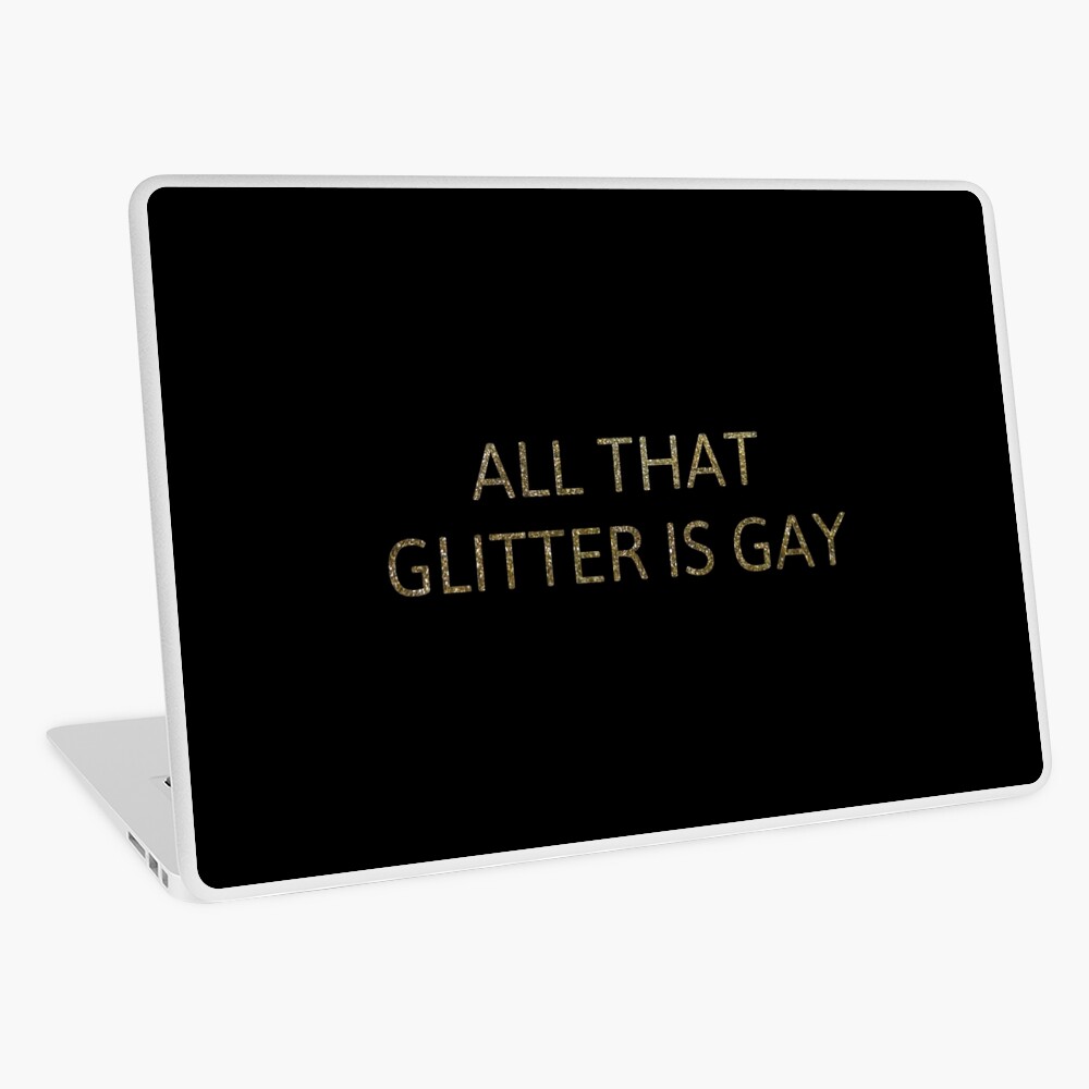 Coque Et Skin Adhesive Ipad Tout Ce Qui Brille Est Gay Citation Par Partainkm Redbubble