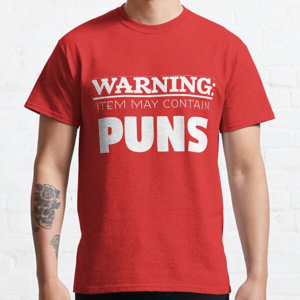Copy of May Contain Puns Classic T-Shirt