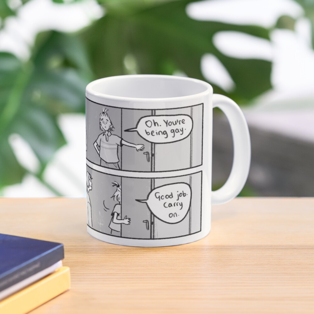 Oh, you're being gay. Good job, carry on. Mug