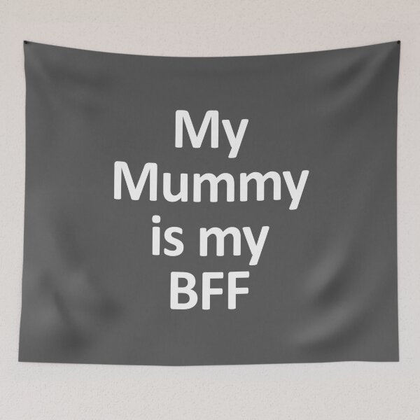 Item preview, My Mummy is my BFF white text design designed and sold by GetItGiftIt.
