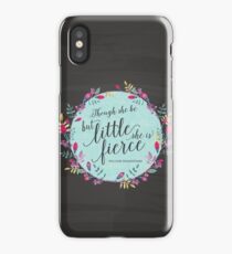 Though she be but little, she is fierce iPhone Case