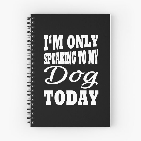Item preview, I'm only speaking to my dog today designed and sold by TrendyDesigns.
