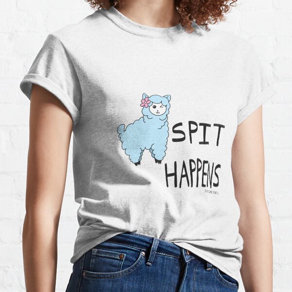 Llama Tell Ya, Spit Happens Classic T-Shirt