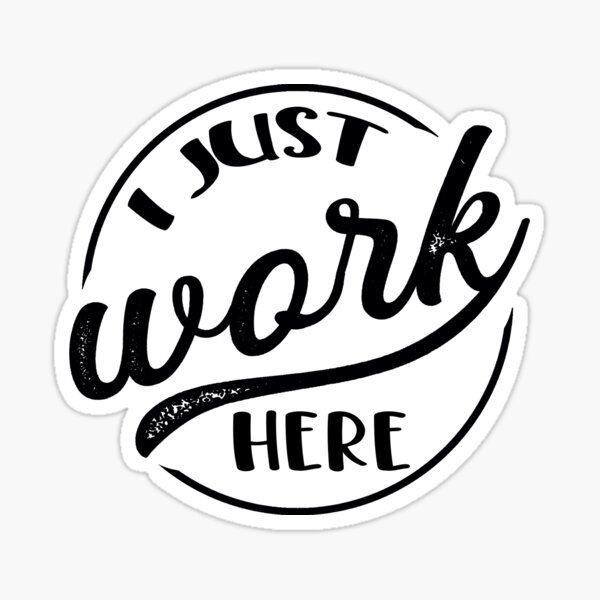 Item preview, I Just Work Here Apathetic Employee  designed and sold by justinea.