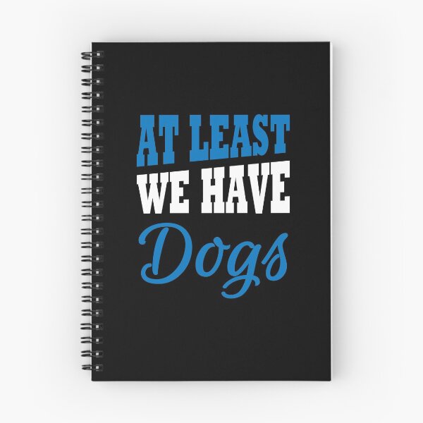 Item preview, At least we have dogs designed and sold by TrendyDesigns.