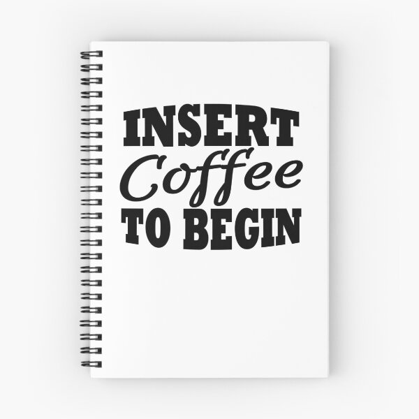 Item preview, Insert coffee to begin designed and sold by TrendyDesigns.