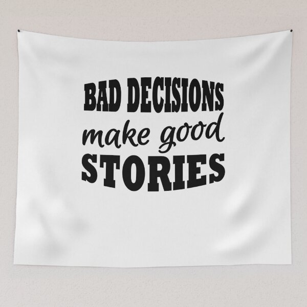Item preview, Bad decisions make good stories designed and sold by TrendyDesigns.