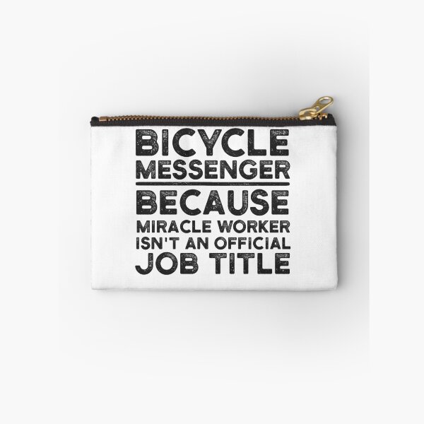 Item preview, Bicycle Messenger Because Miracle Worker Isn't An Official Job Title designed and sold by UneDesigns.