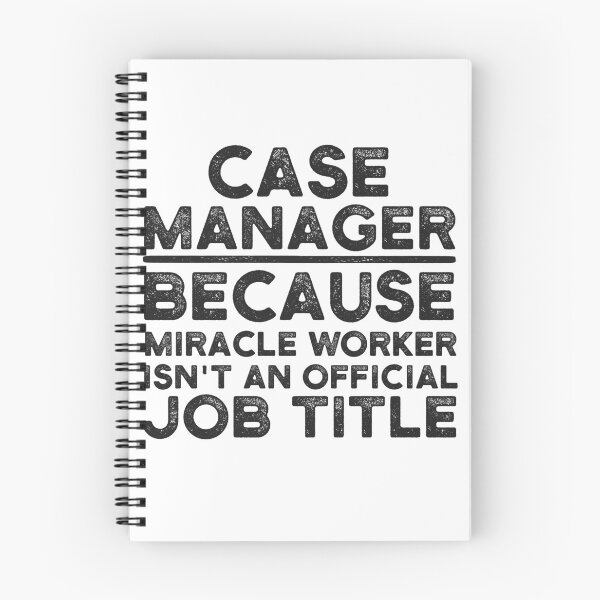 Item preview, Case Manager Because Miracle Worker Isn't An Official Job Title designed and sold by UneDesigns.