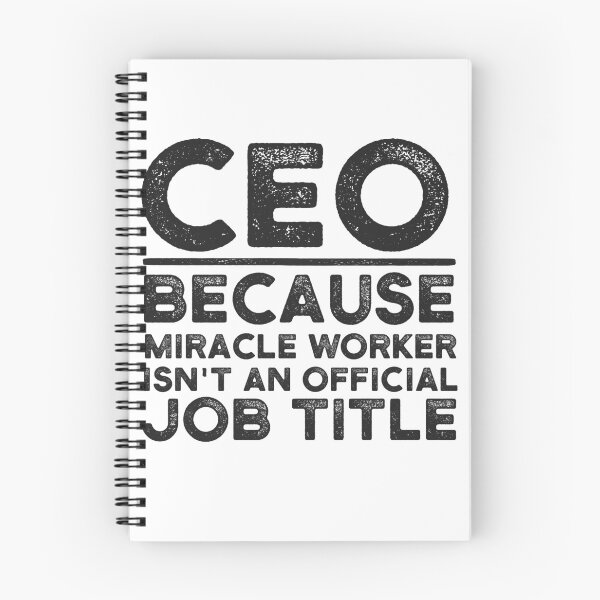 Item preview, CEO Because Miracle Worker Isn't An Official Job Title designed and sold by UneDesigns.