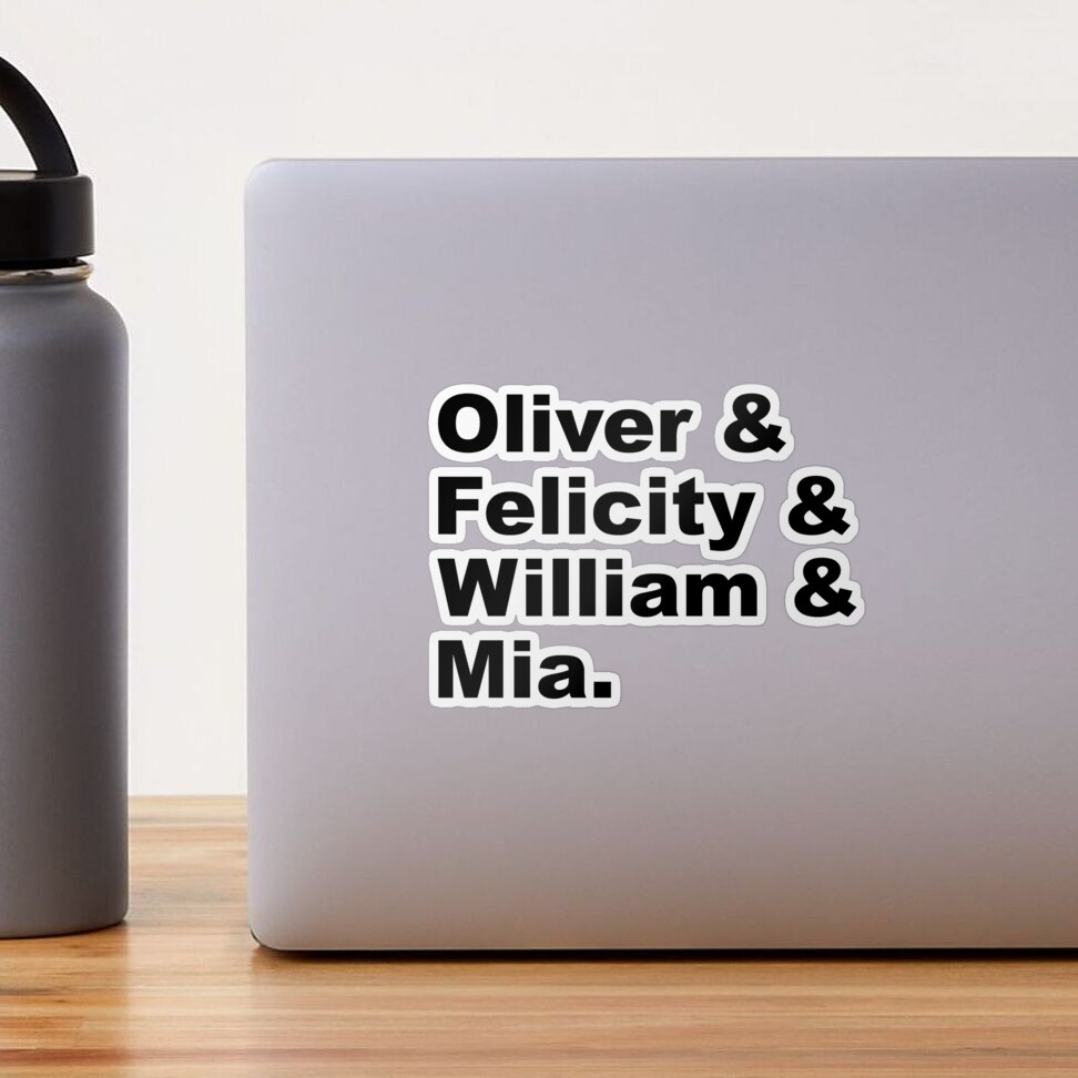 Oliver & Felicity & William & Mia | Clayton - Smoak - Queen Family Sticker  for Sale by FangirlFuel | Redbubble