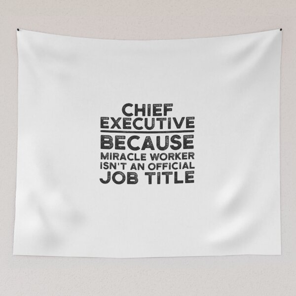 Item preview, Chief Executive Because Miracle Worker Isn't An Official Job Title designed and sold by UneDesigns.