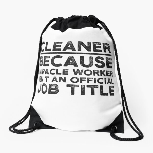 Item preview, Cleaner Because Miracle Worker Isn't An Official Job Title designed and sold by UneDesigns.