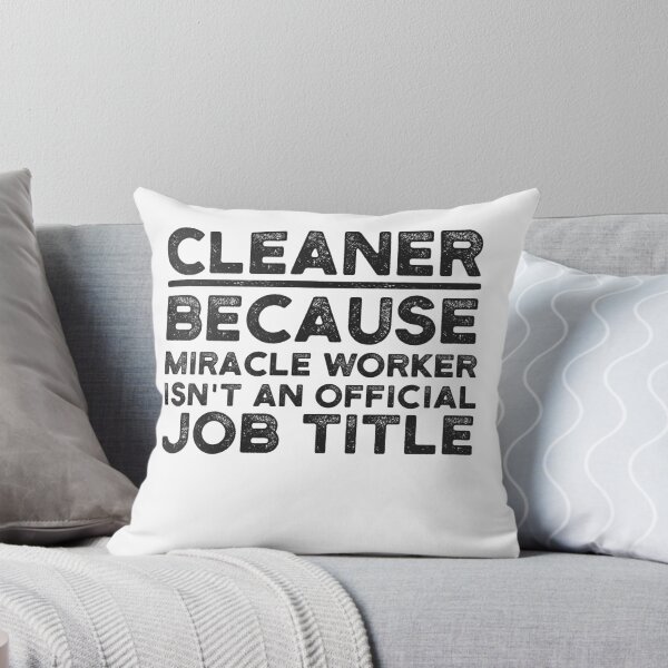 Item preview, Cleaner Because Miracle Worker Isn't An Official Job Title designed and sold by UneDesigns.